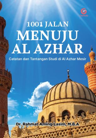 1001 Jalan Menuju Al Azhar: Catatan dan Tantangan Studi di Al Azhar Mesir 