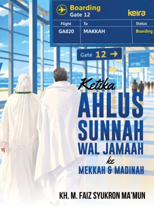 Ketika Ahlussunah Waljamaah ke Mekah dan Madinah
