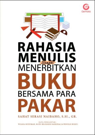 Rahasia Menulis Sampai Menerbitkan Buku Bersama Para Pakar